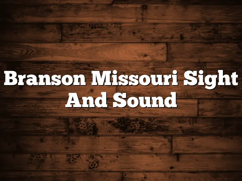 Branson Missouri Sight And Sound
