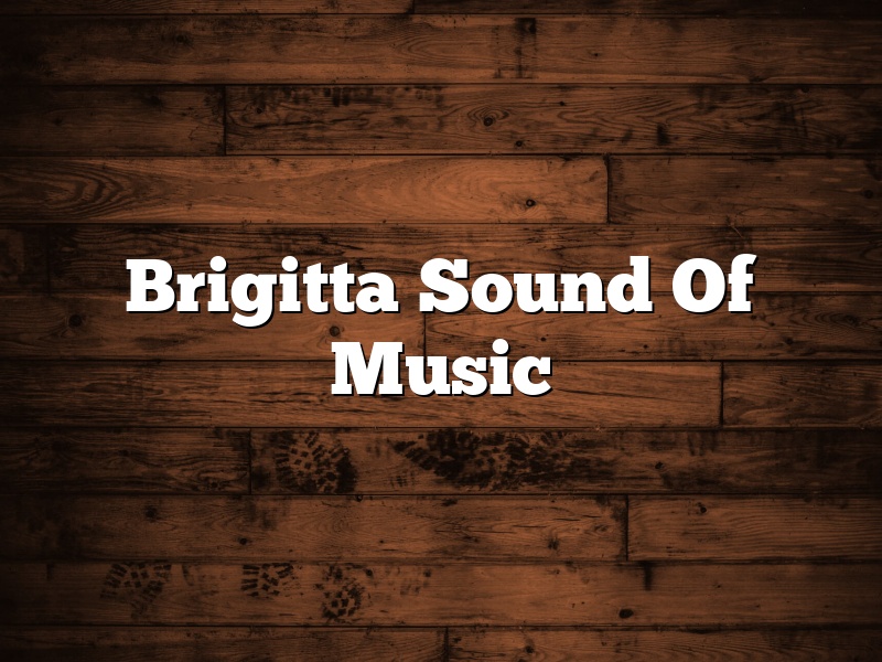 Brigitta Sound Of Music