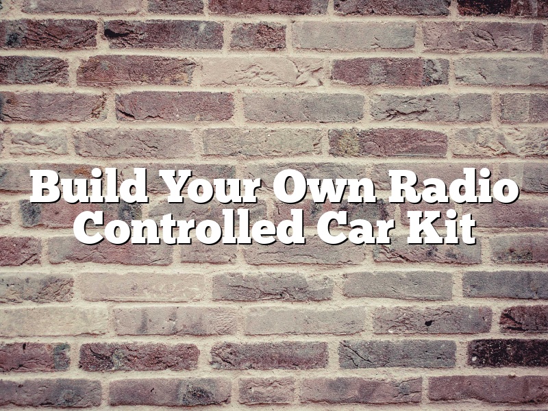 Build Your Own Radio Controlled Car Kit