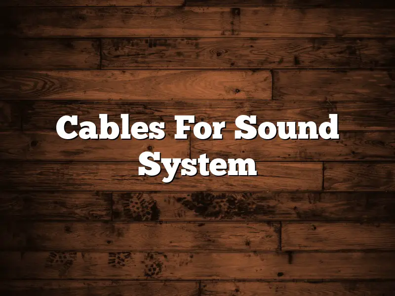 Cables For Sound System