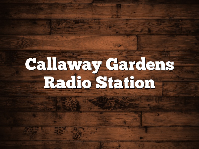 Callaway Gardens Radio Station