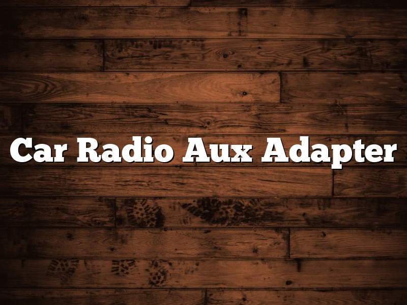 Car Radio Aux Adapter
