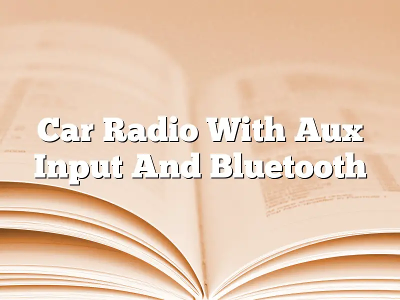 Car Radio With Aux Input And Bluetooth