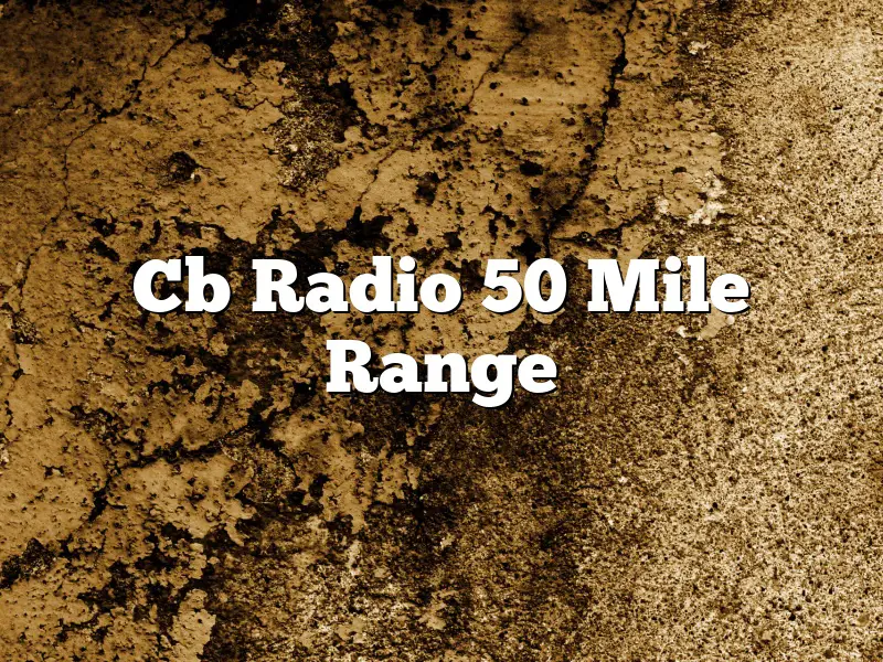 Cb Radio 50 Mile Range