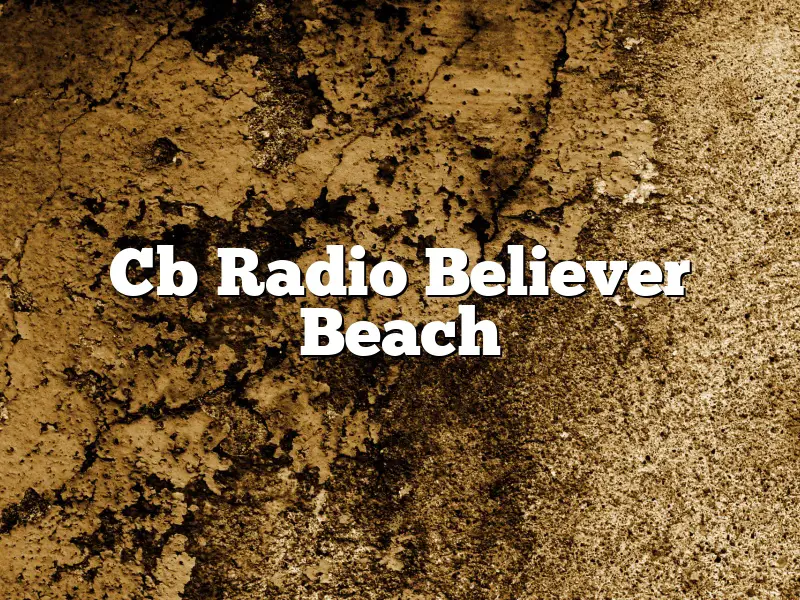 Cb Radio Believer Beach