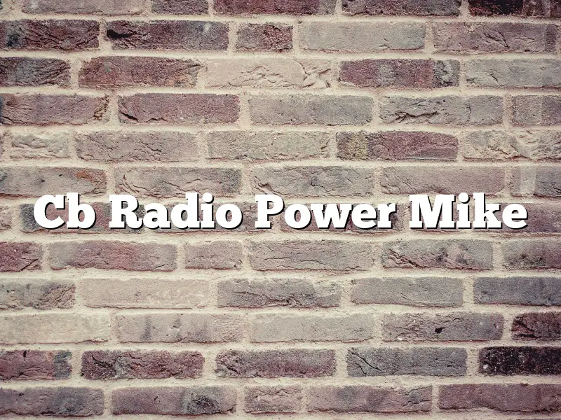 Cb Radio Power Mike