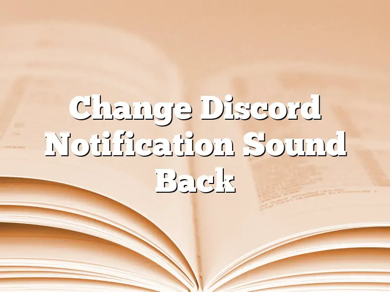 Change Discord Notification Sound Back
