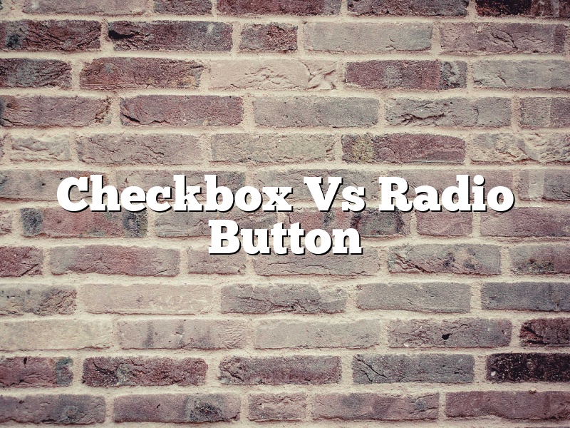 Checkbox Vs Radio Button