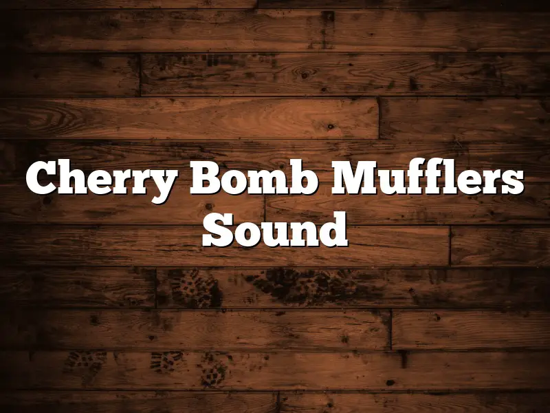 Cherry Bomb Mufflers Sound