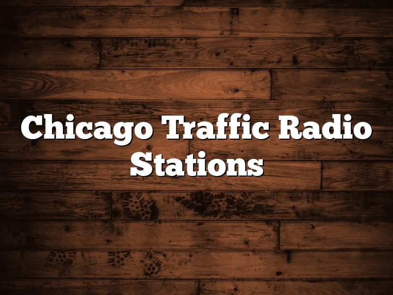Chicago Traffic Radio Stations