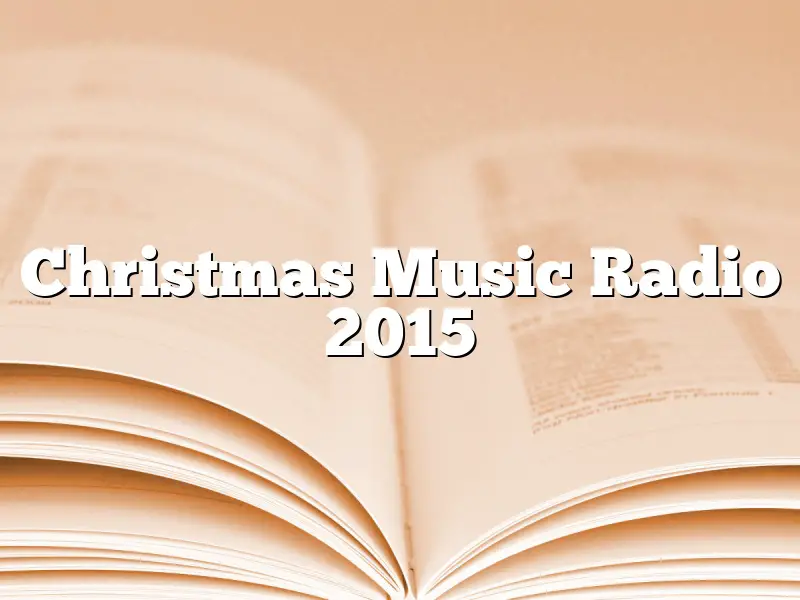 Christmas Music Radio 2015