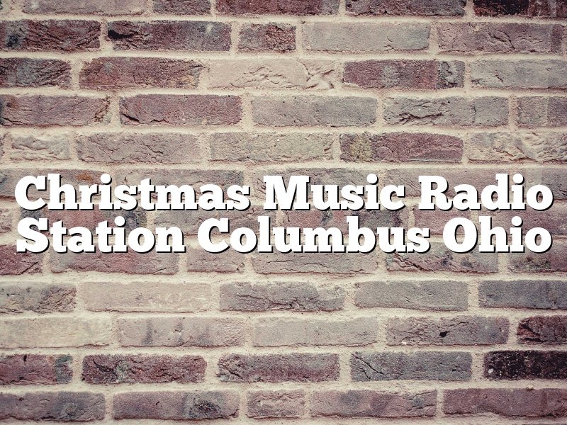 Christmas Music Radio Station Columbus Ohio