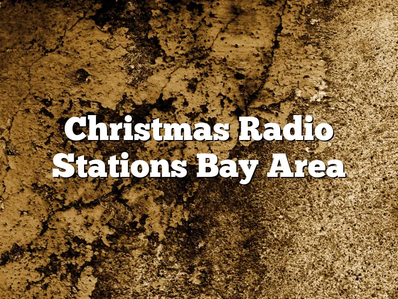 Christmas Radio Stations Bay Area