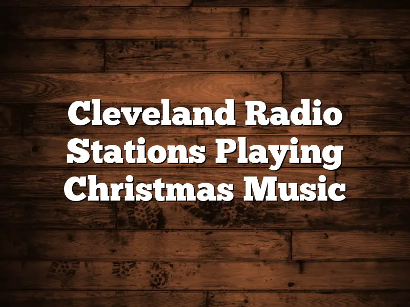 Cleveland Radio Stations Playing Christmas Music