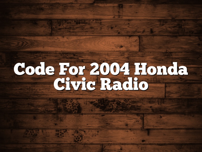 Code For 2004 Honda Civic Radio
