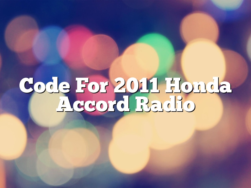 Code For 2011 Honda Accord Radio
