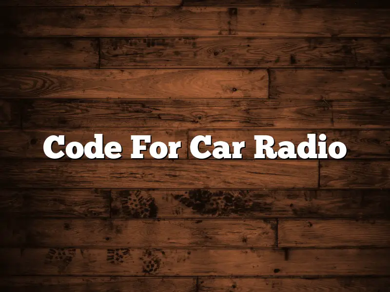Code For Car Radio