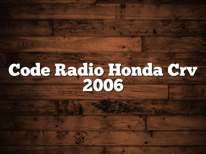Code Radio Honda Crv 2006
