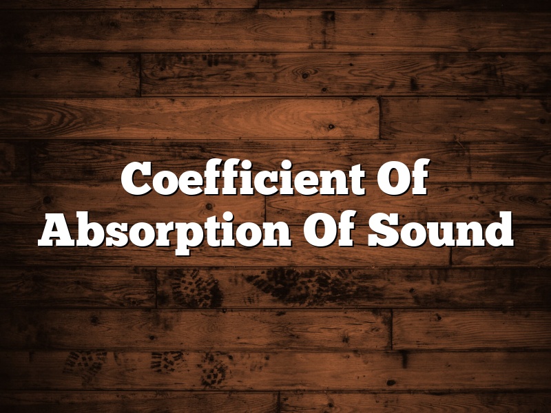 Coefficient Of Absorption Of Sound