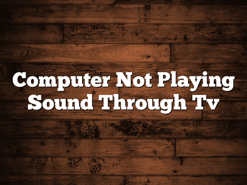 Computer Not Playing Sound Through Tv