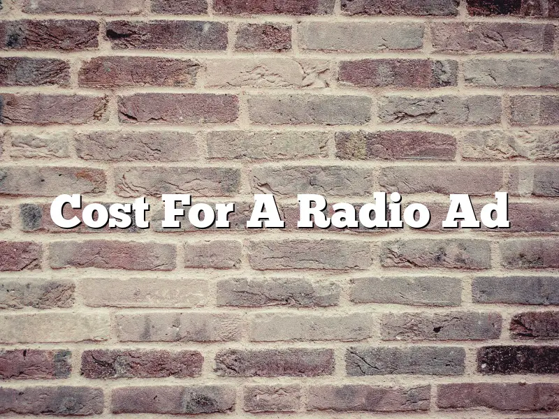 Cost For A Radio Ad