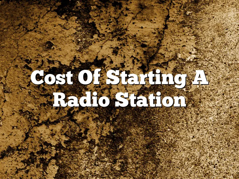 Cost Of Starting A Radio Station