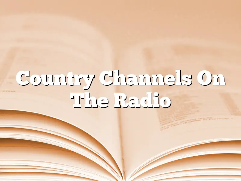 Country Channels On The Radio