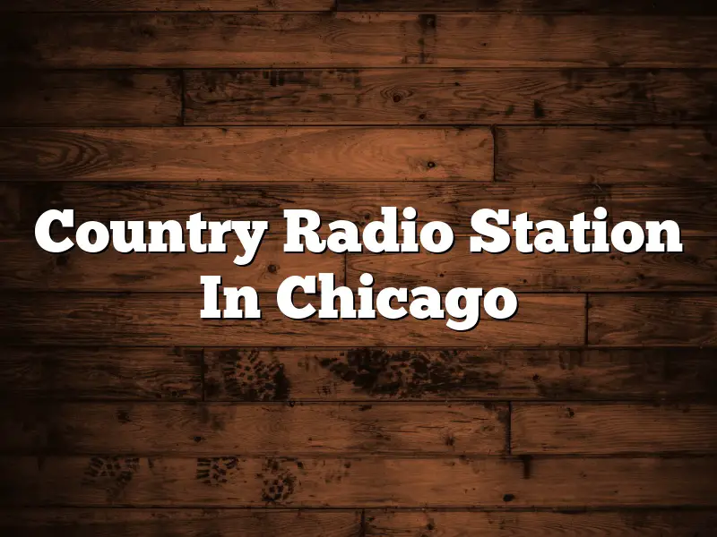 Country Radio Station In Chicago