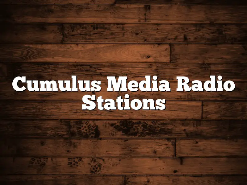 Cumulus Media Radio Stations