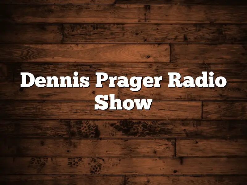 Dennis Prager Radio Show