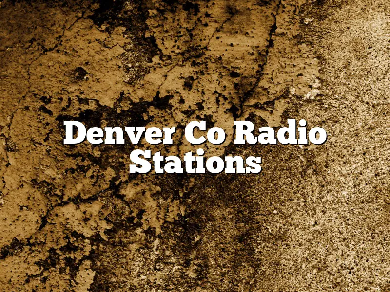 Denver Co Radio Stations