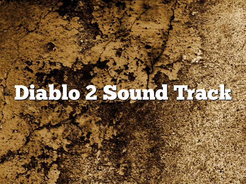 Diablo 2 Sound Track