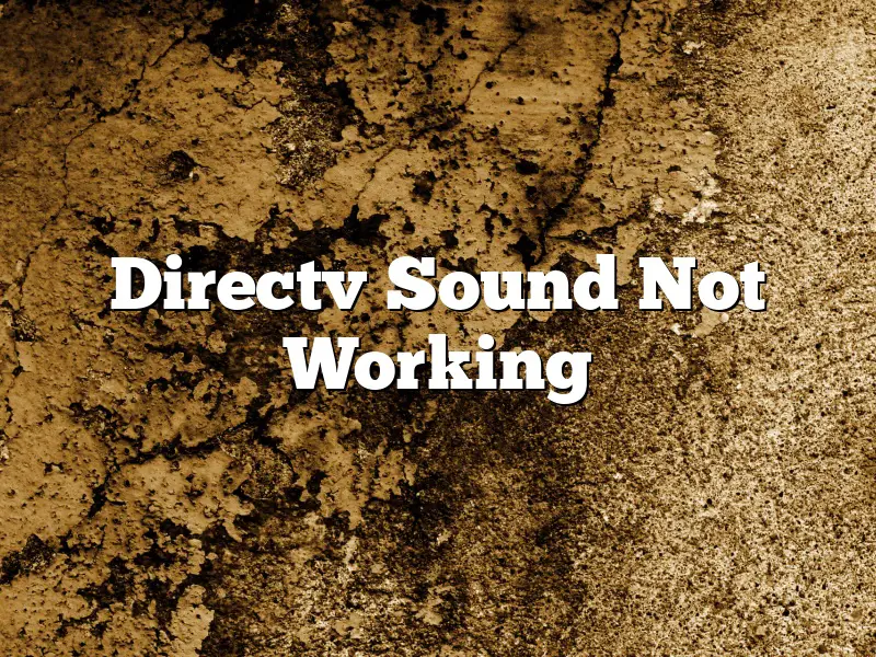 Directv Sound Not Working