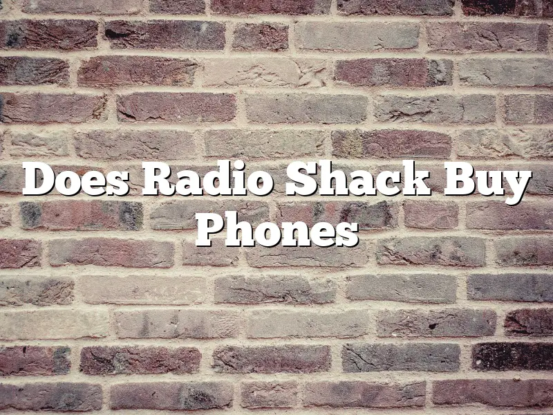 Does Radio Shack Buy Phones