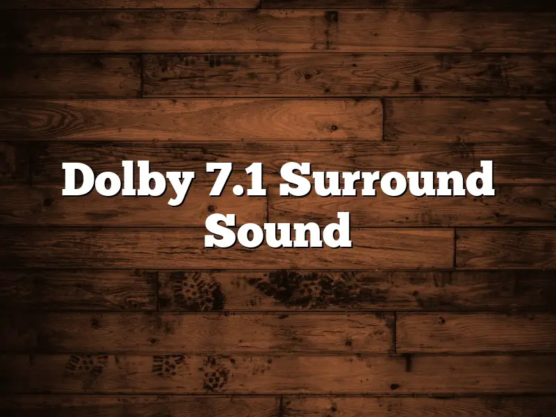 Dolby 7.1 Surround Sound