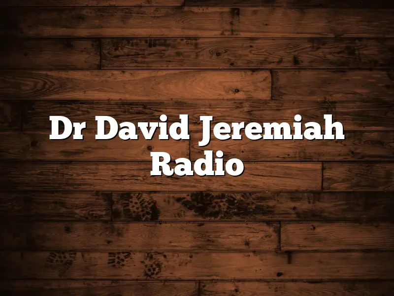 Dr David Jeremiah Radio