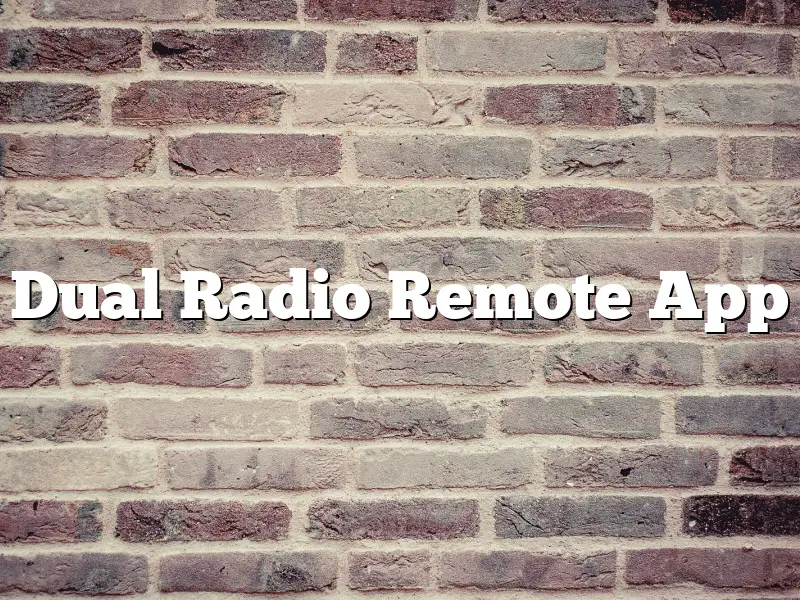 Dual Radio Remote App