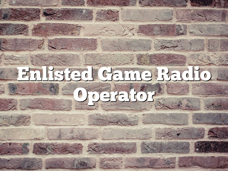 Enlisted Game Radio Operator
