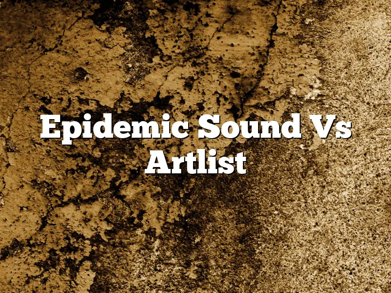 Epidemic Sound Vs Artlist