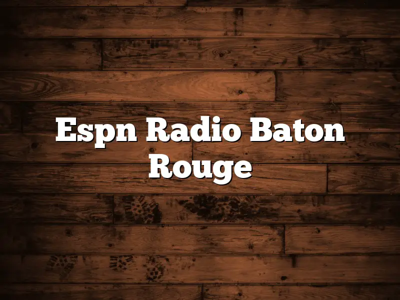 Espn Radio Baton Rouge