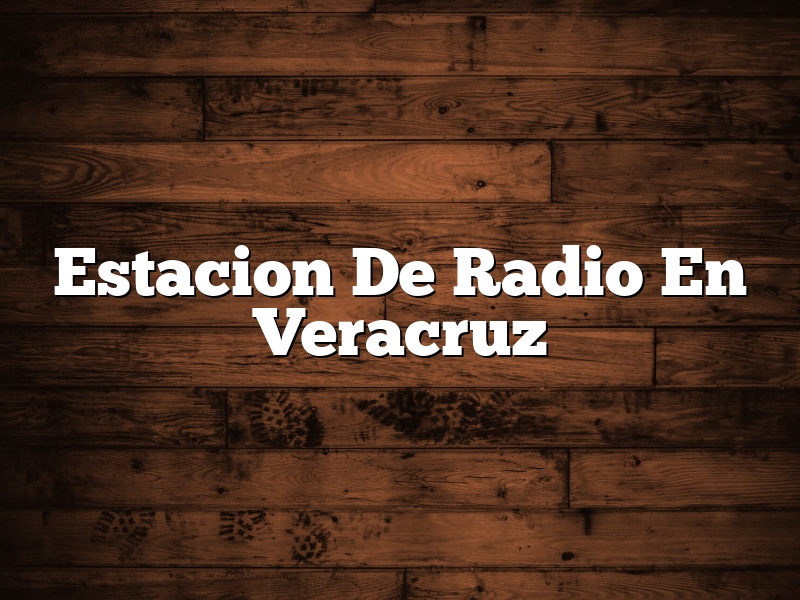 Estacion De Radio En Veracruz