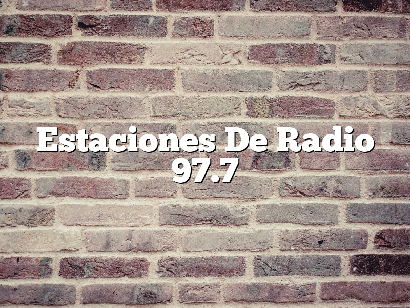 Estaciones De Radio 97.7