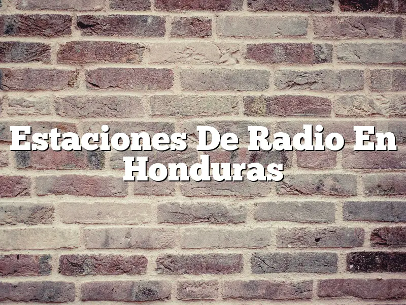 Estaciones De Radio En Honduras