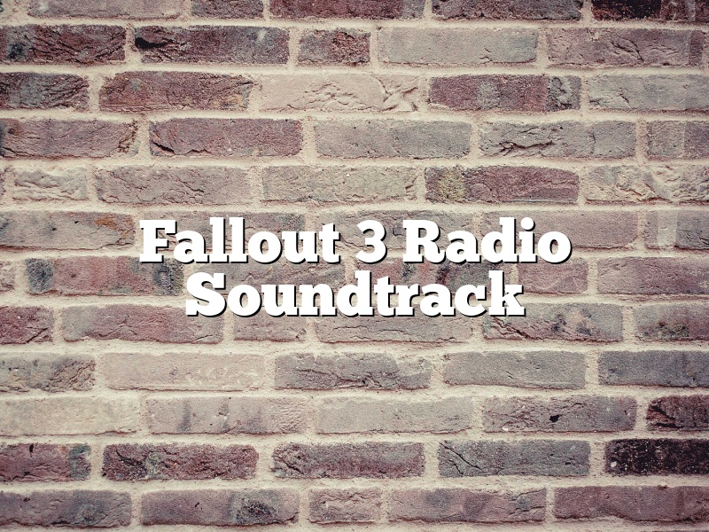 Fallout 3 Radio Soundtrack