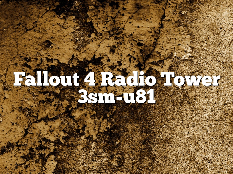 Fallout 4 Radio Tower 3sm-u81