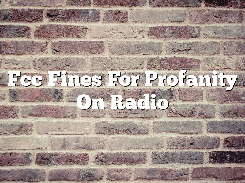 Fcc Fines For Profanity On Radio