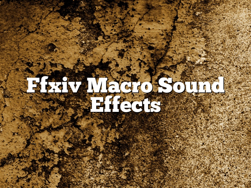 Ffxiv Macro Sound Effects