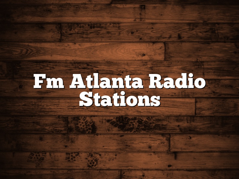 Fm Atlanta Radio Stations