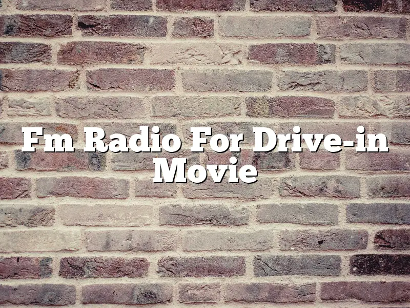 Fm Radio For Drive-in Movie