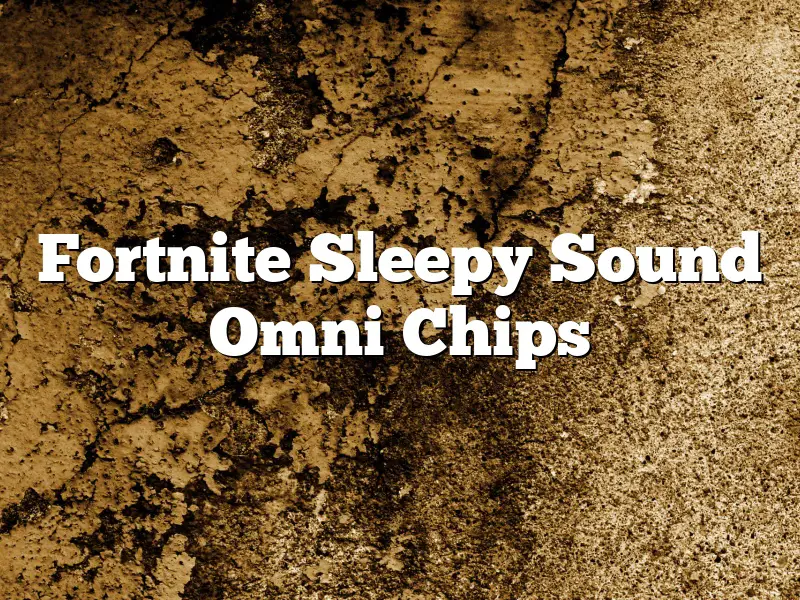 Fortnite Sleepy Sound Omni Chips